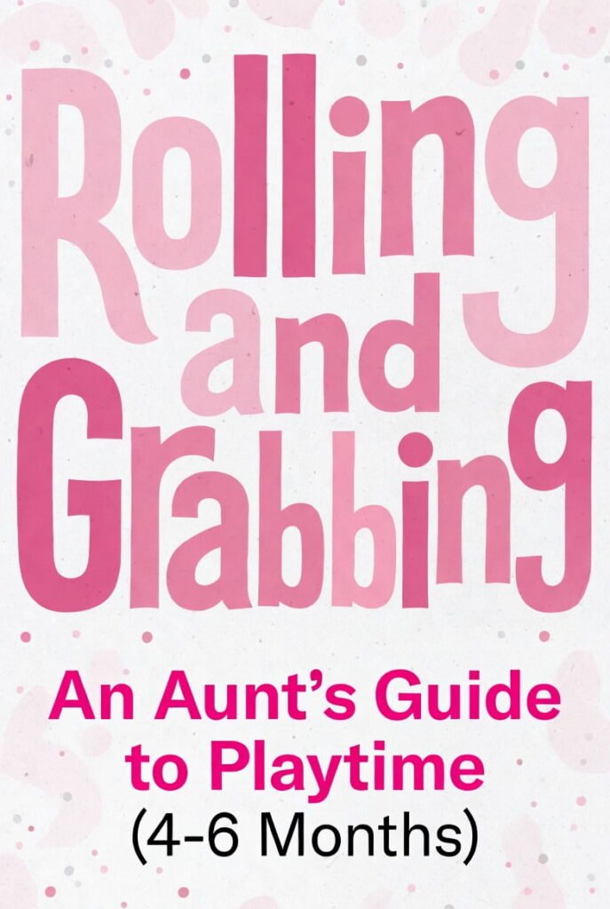 Pin With Text Rolling And Grabbing An Aunt'S Guide To Playtime
